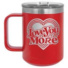 Laser etched red 15 oz vacuum insulated coffee mug with 'Love You More Retro' design