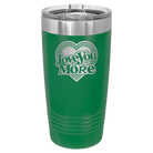 Laser etched green 20 oz vacuum insulated tumbler with 'Love You More Retro' design