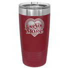Laser etched maroon 20 oz vacuum insulated tumbler with 'Love You More Retro' design