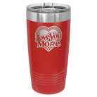 Laser etched red 20 oz vacuum insulated tumbler with 'Love You More Retro' design