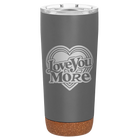 Laser etched storm gray 20 oz vacuum insulated tumbler with 'Love You More Retro' design