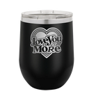 Laser etched black 12 oz vacuum insulated wine cup with 'Love You More Retro' design