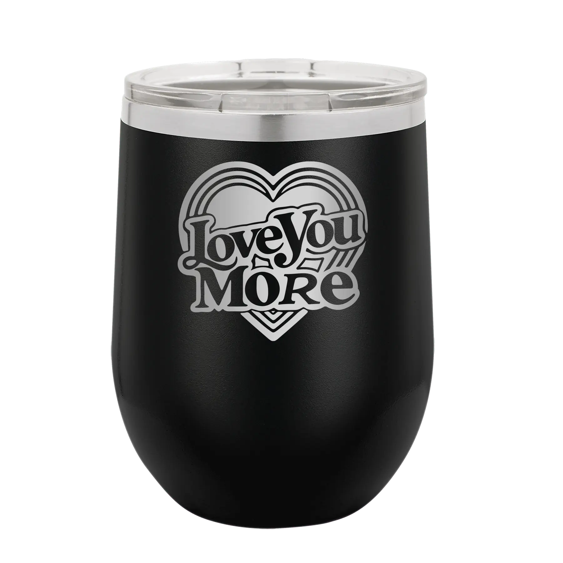 Laser etched black 12 oz vacuum insulated wine cup with 'Love You More Retro' design