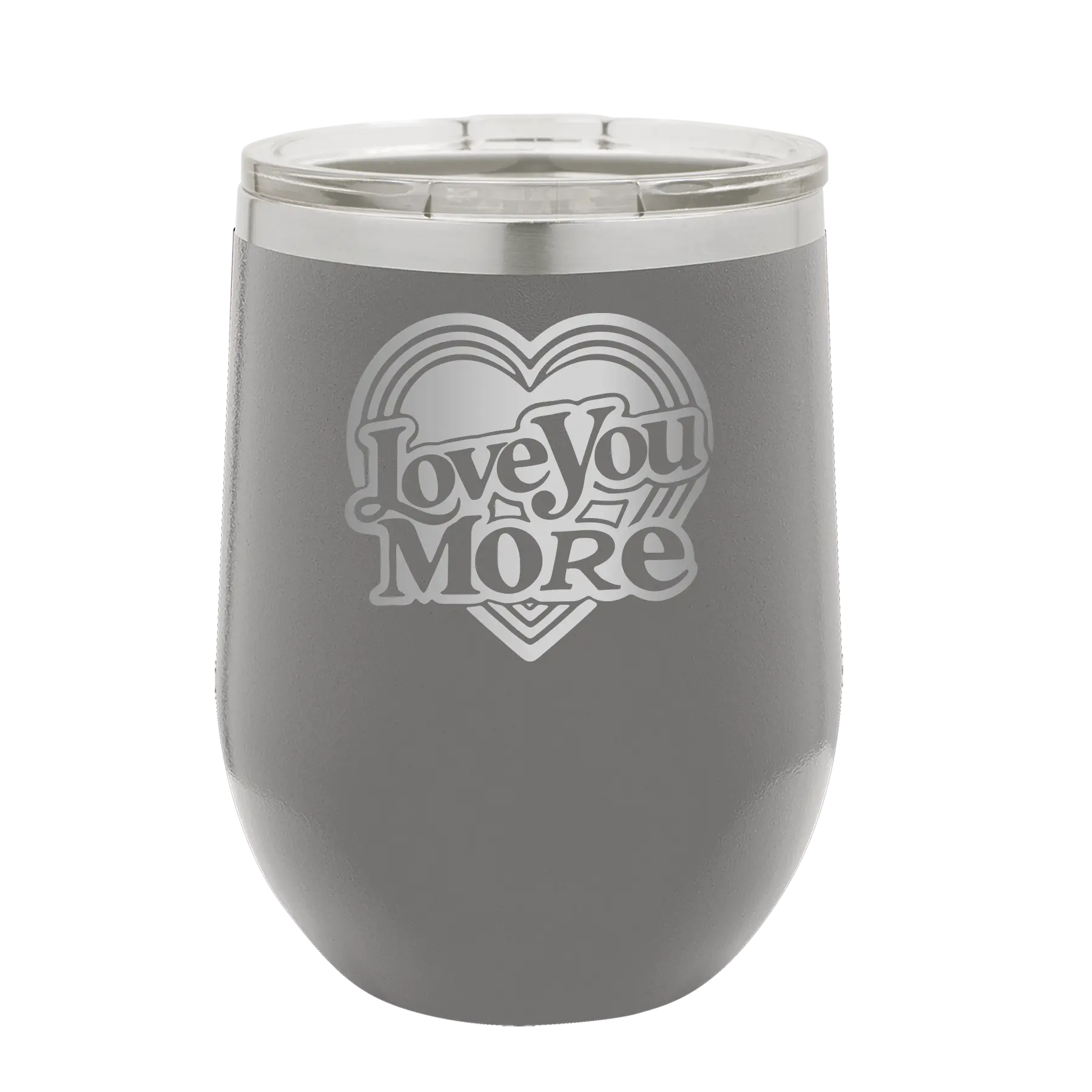 Laser etched dark gray 12 oz vacuum insulated wine cup with 'Love You More Retro' design