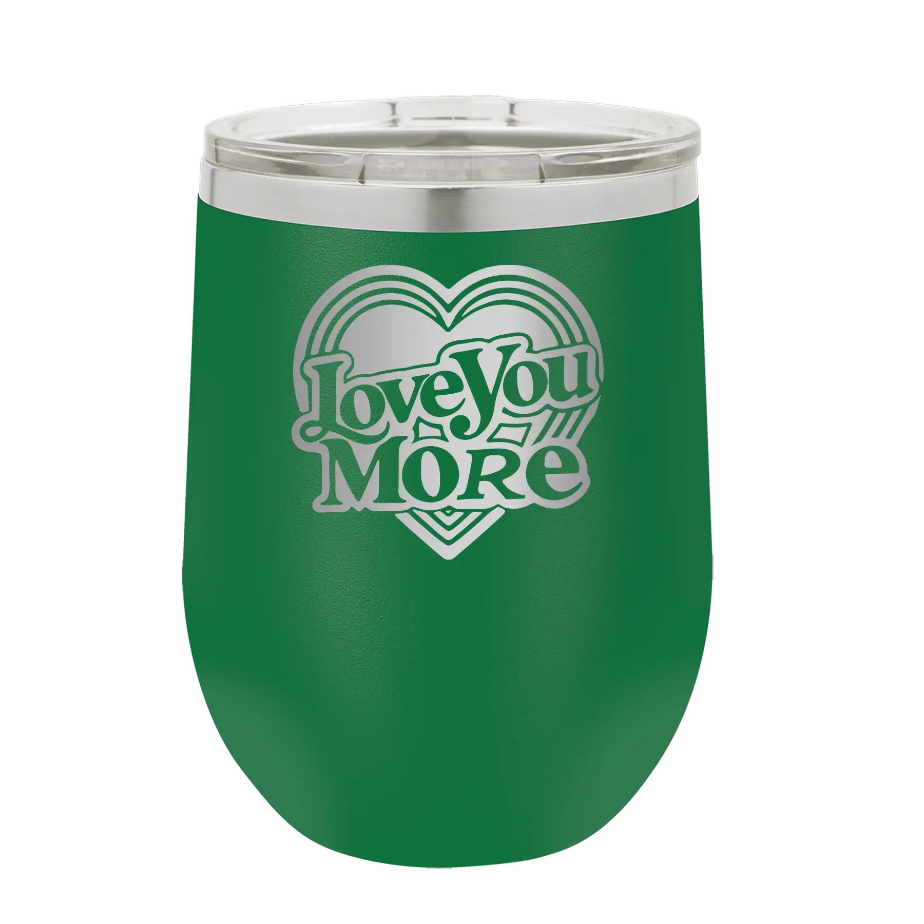 Laser etched green 12 oz vacuum insulated wine cup with 'Love You More Retro' design