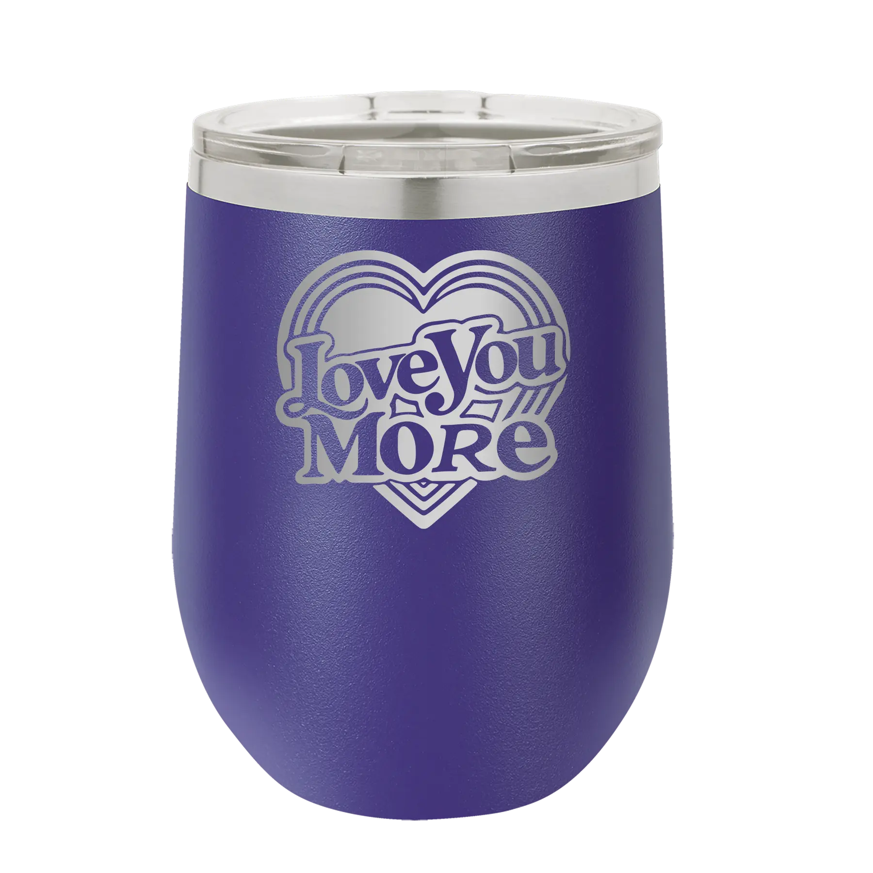 Laser etched purple 12 oz vacuum insulated wine cup with 'Love You More Retro' design