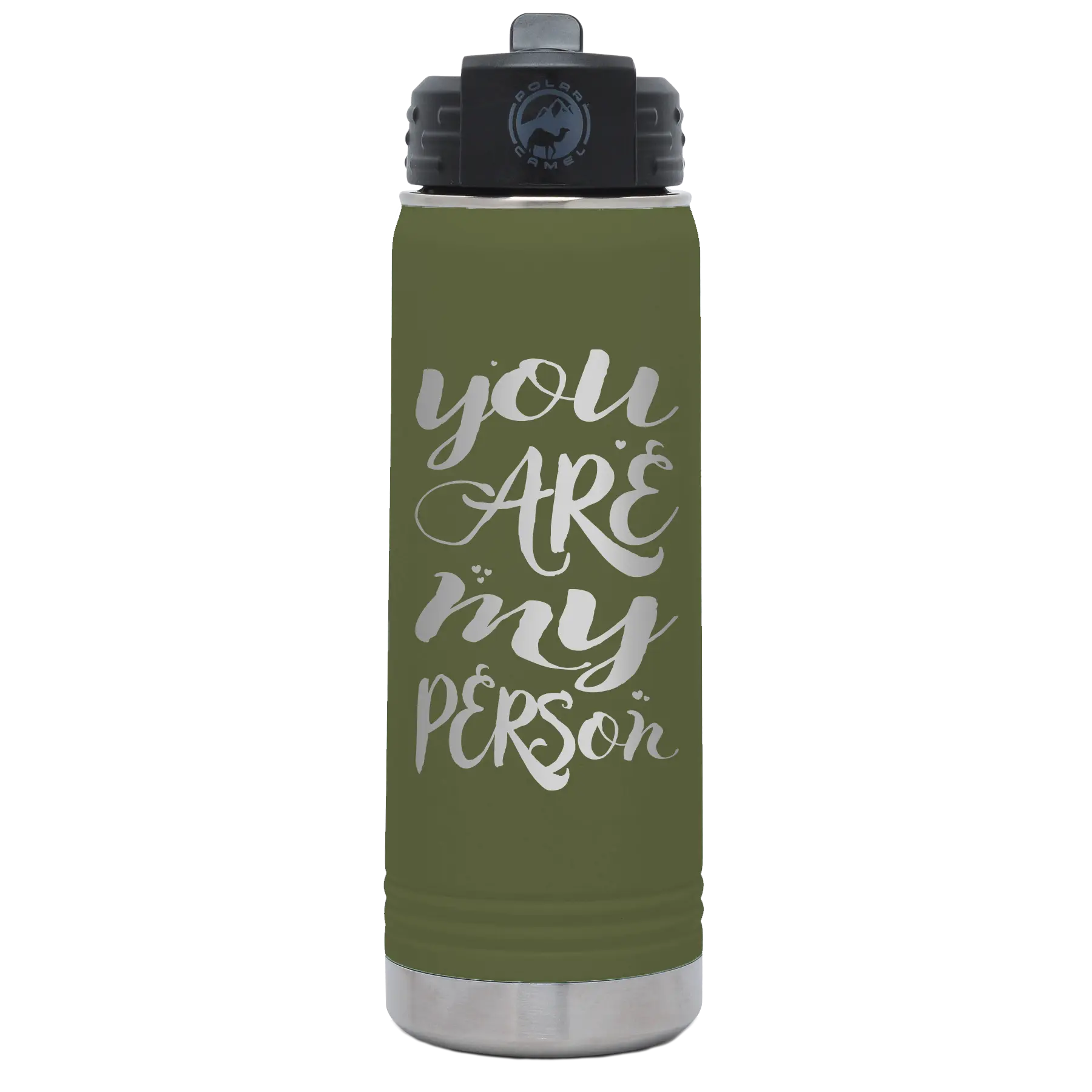 Laser etched olive green 20 oz vacuum insulated water bottle with 'You are my Person' design