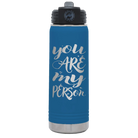 Laser etched royal blue 20 oz vacuum insulated water bottle with 'You are my Person' design