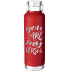 Laser etched red 24 oz vacuum insulated water bottle with 'You are my Person' design