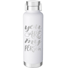 Laser etched white 24 oz vacuum insulated water bottle with 'You are my Person' design