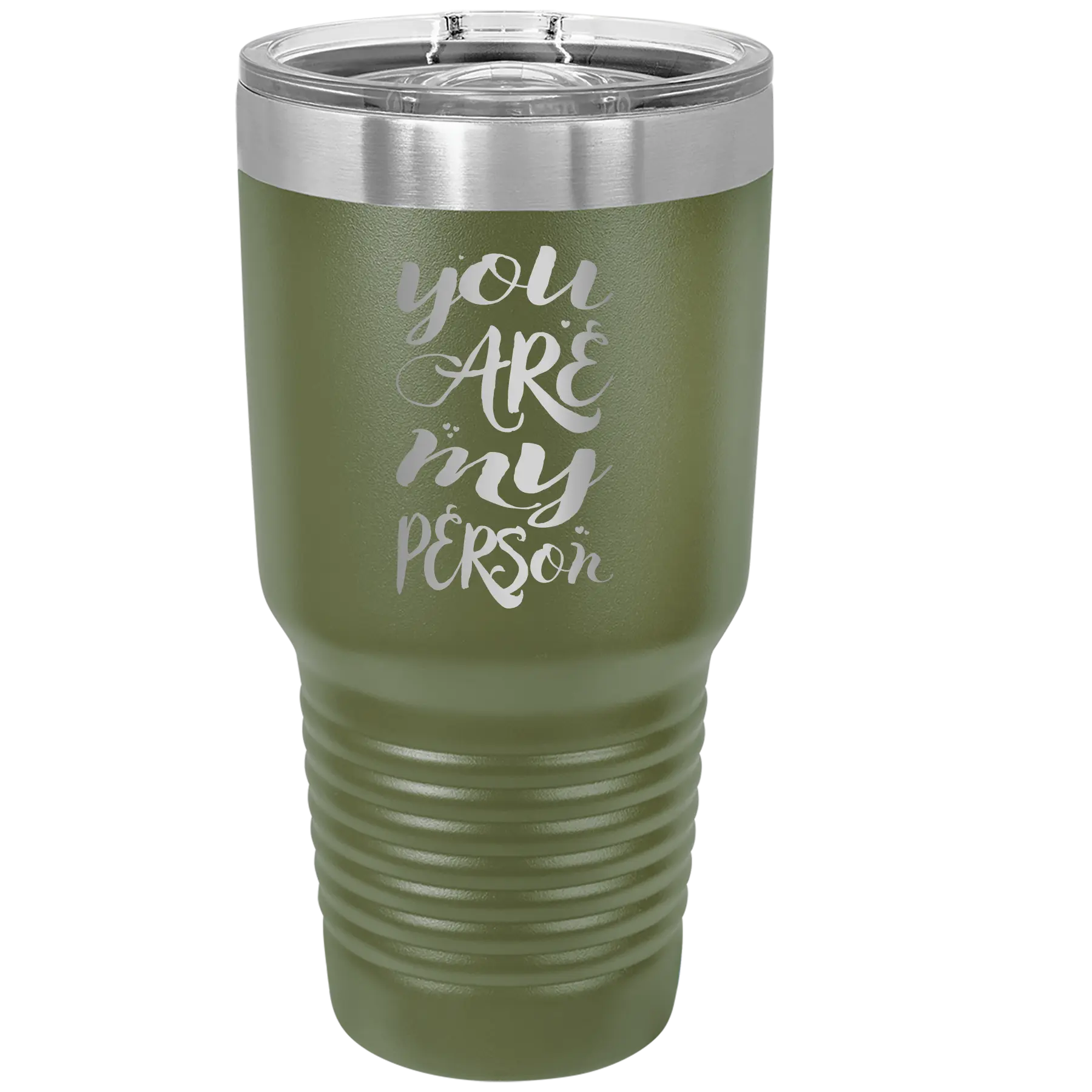 Laser etched olive green 30 oz vacuum insulated tumbler with 'You are my Person' design