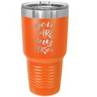 Laser etched orange 30 oz vacuum insulated tumbler with 'You are my Person' design
