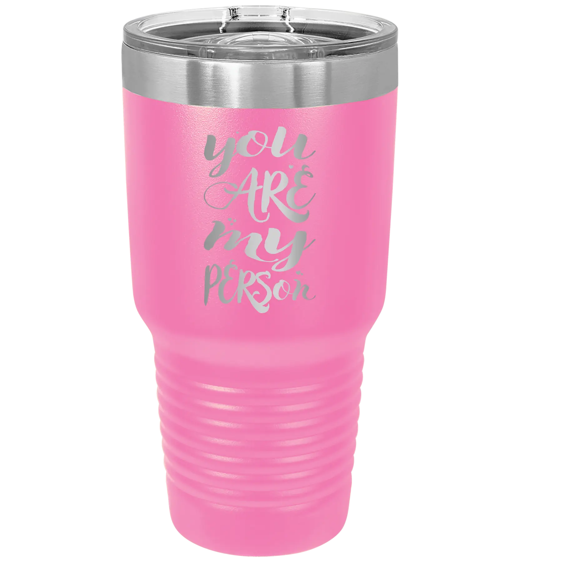 Laser etched pink 30 oz vacuum insulated tumbler with 'You are my Person' design