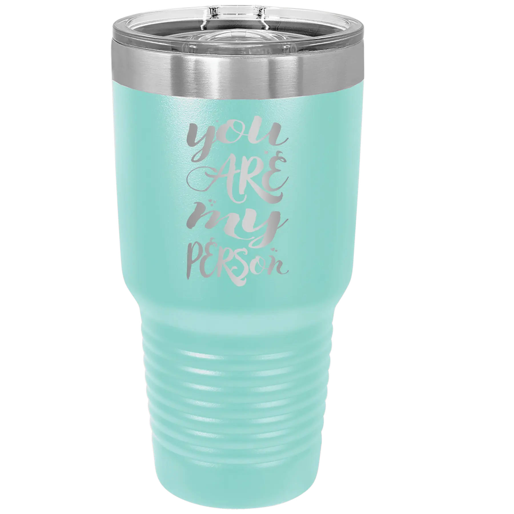 Laser etched teal 30 oz vacuum insulated tumbler with 'You are my Person' design