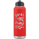 Laser etched red 32 oz vacuum insulated water bottle with 'You are my Person' design