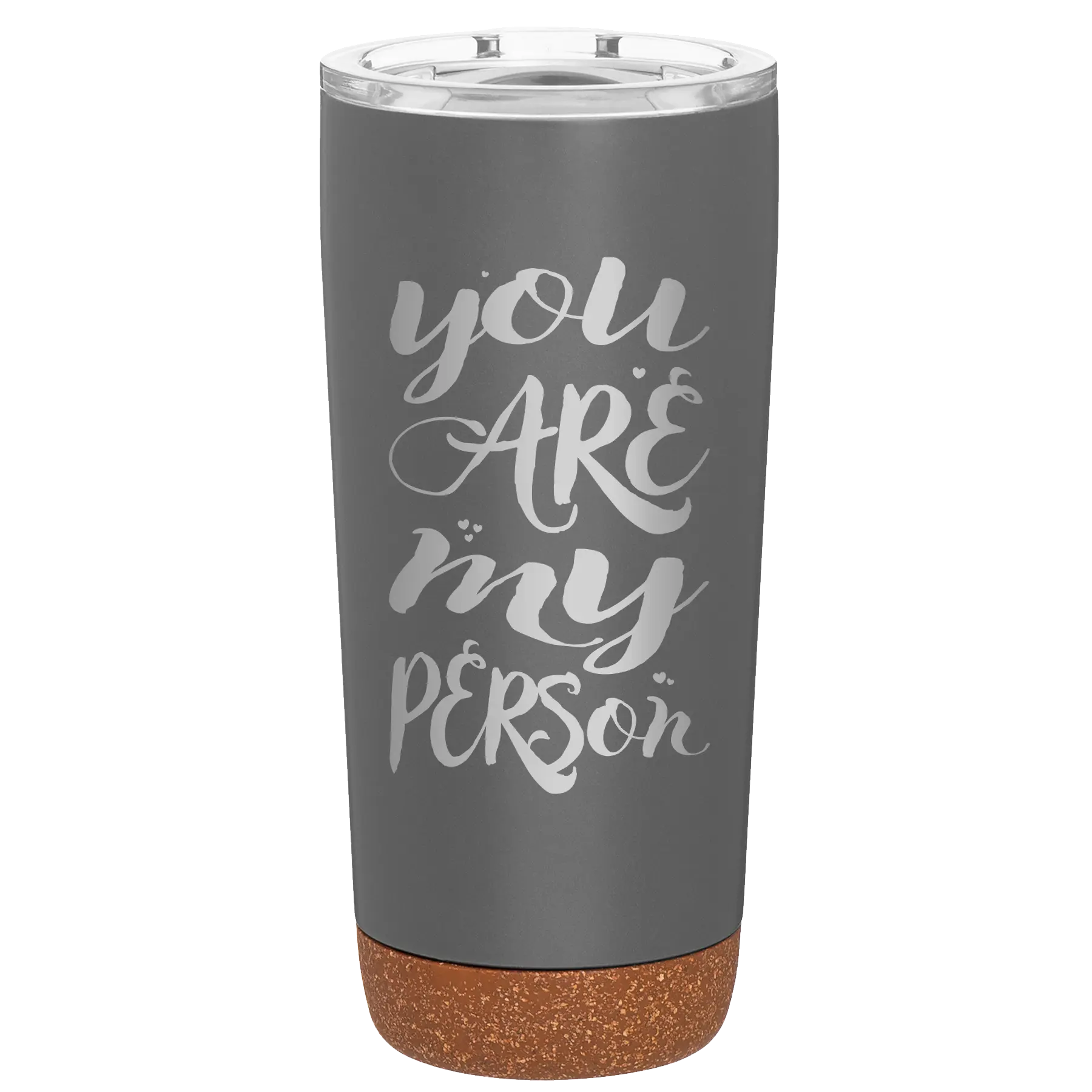 Laser etched storm gray 20 oz vacuum insulated tumbler with 'You are my Person' design