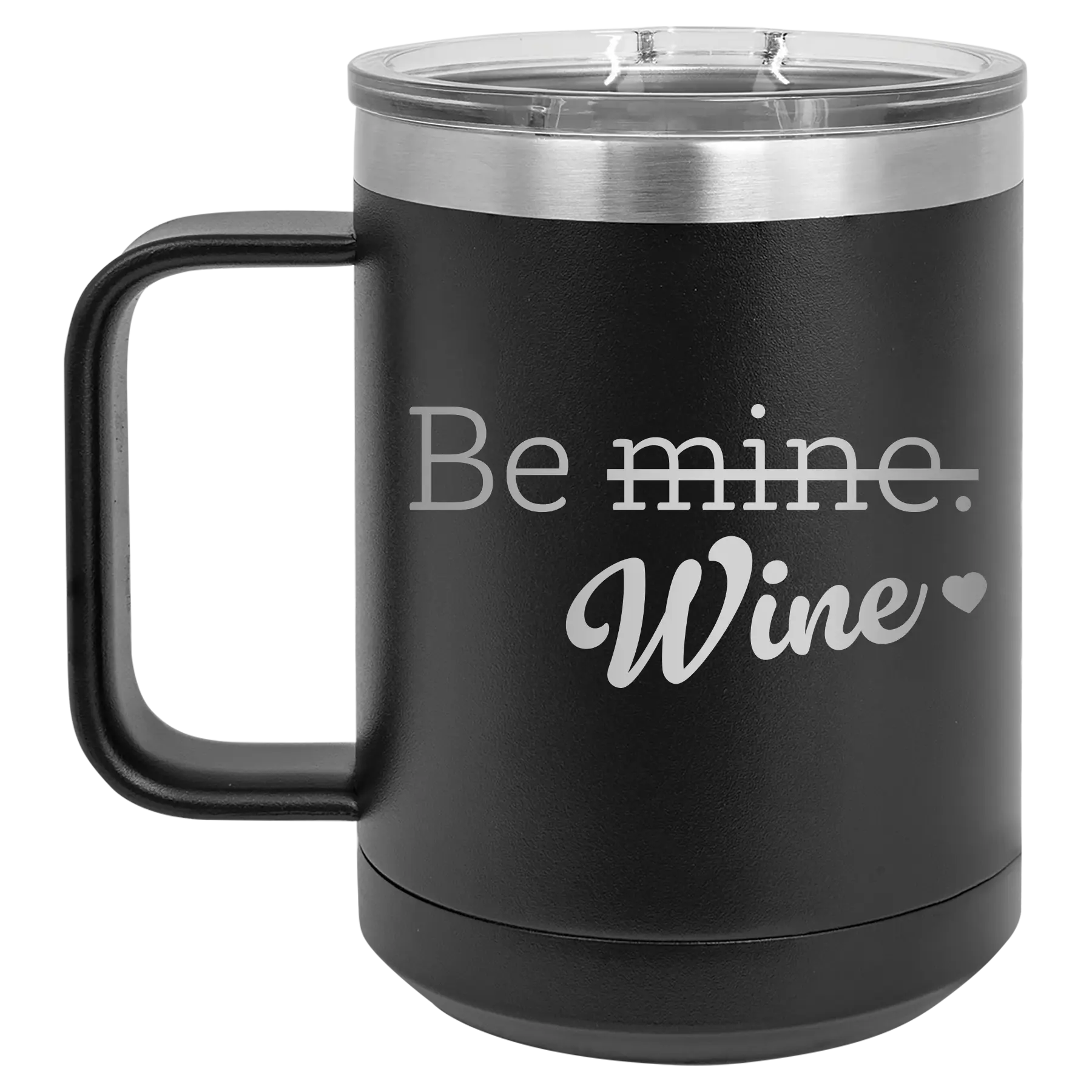 Laser etched black 15 oz vacuum insulated coffee mug with 'Be Wine' design