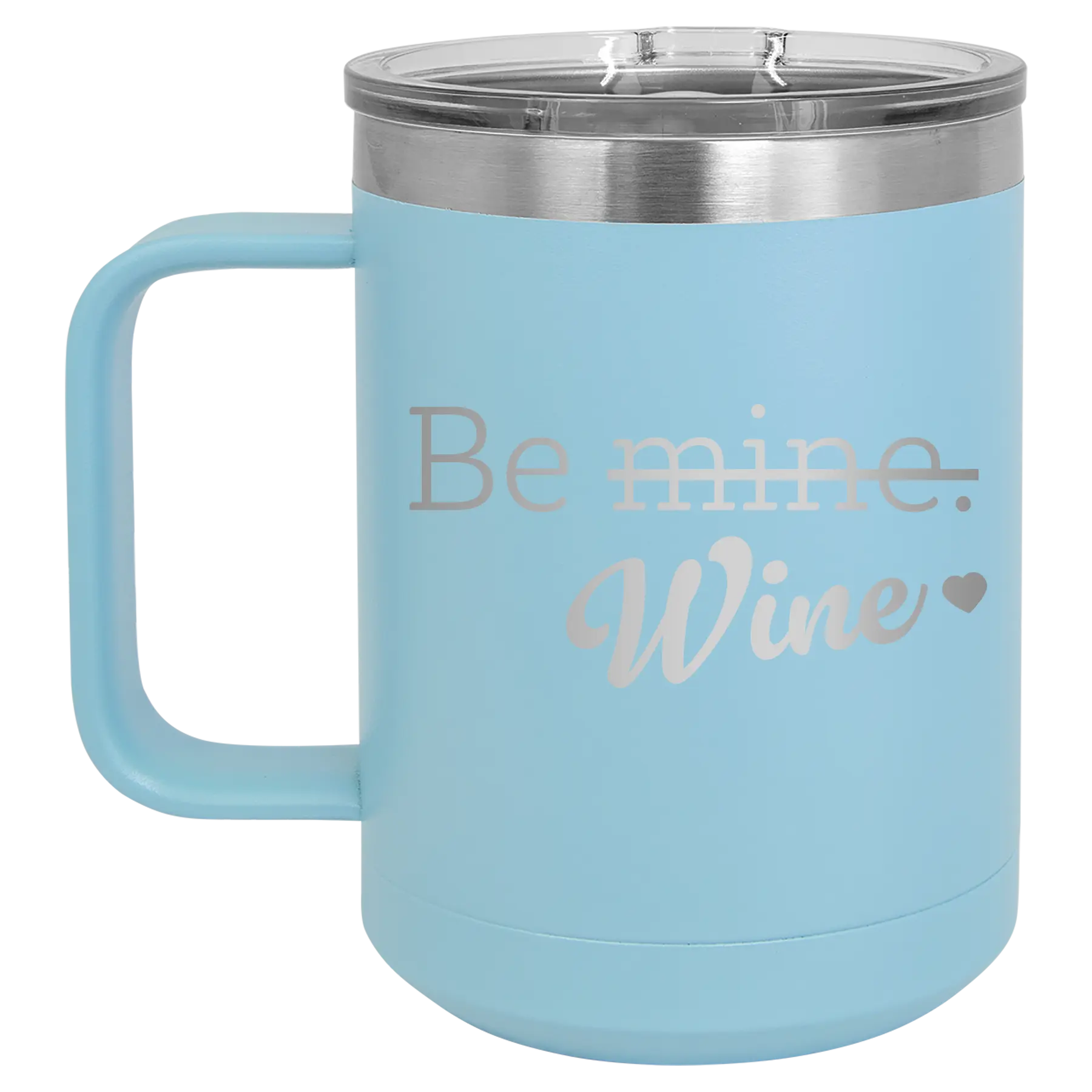 Laser etched light blue 15 oz vacuum insulated coffee mug with 'Be Wine' design