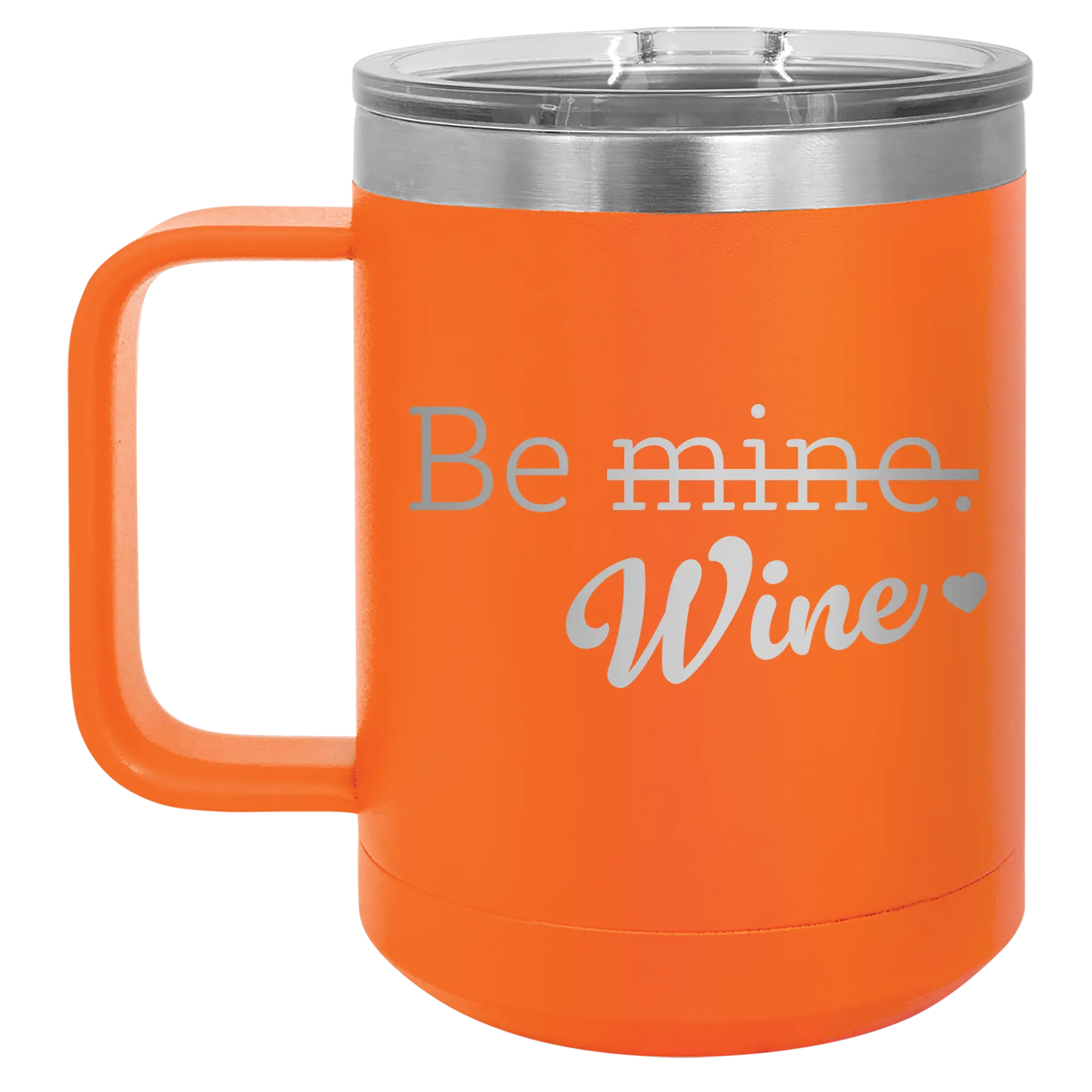 Laser etched orange 15 oz vacuum insulated coffee mug with 'Be Wine' design