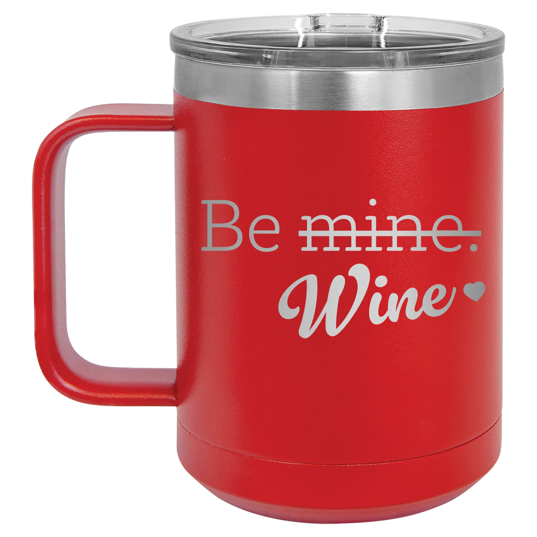 Laser etched red 15 oz vacuum insulated coffee mug with 'Be Wine' design