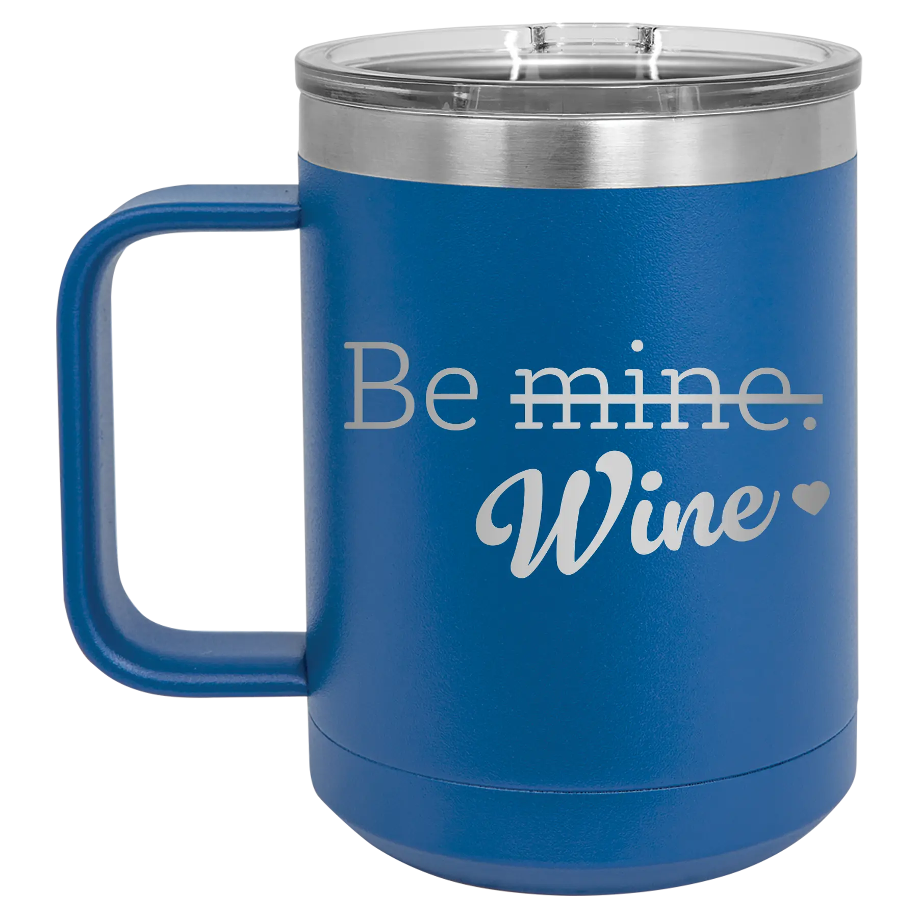 Laser etched royal blue 15 oz vacuum insulated coffee mug with 'Be Wine' design