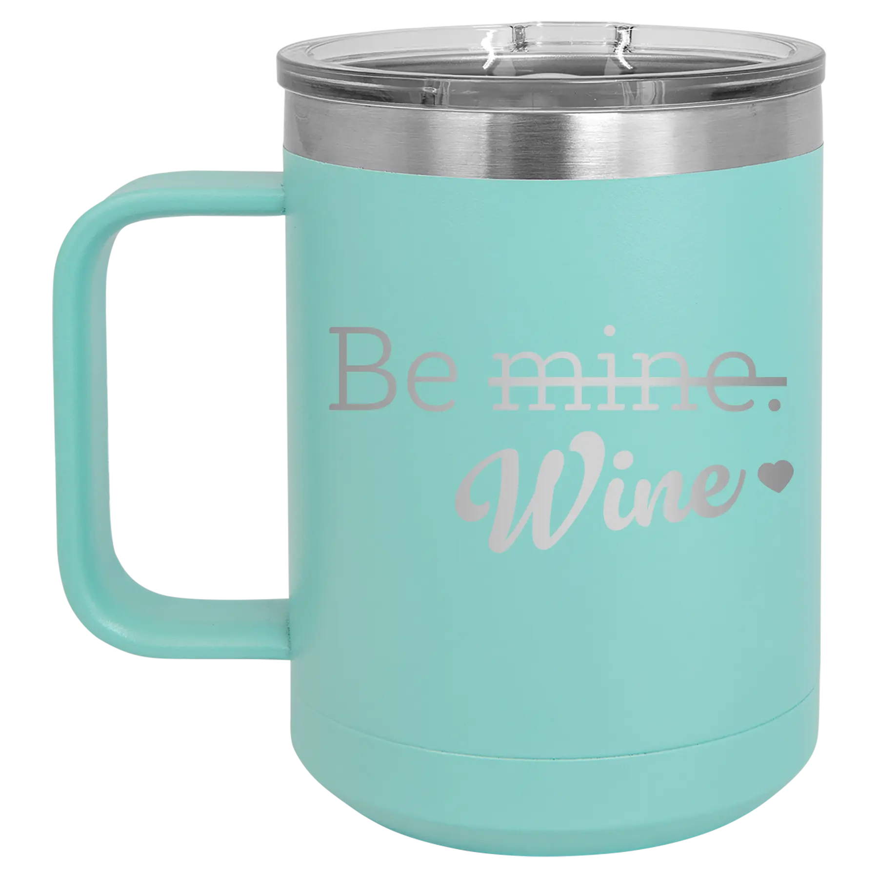 Laser etched teal 15 oz vacuum insulated coffee mug with 'Be Wine' design