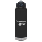 Laser etched black 20 oz vacuum insulated water bottle with 'Be Wine' design