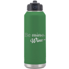 Laser etched green 32 oz vacuum insulated water bottle with 'Be Wine' design