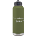 Laser etched olive green 32 oz vacuum insulated water bottle with 'Be Wine' design