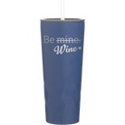 Laser etched constellation 20 oz vacuum insulated tumbler with 'Be Wine' design