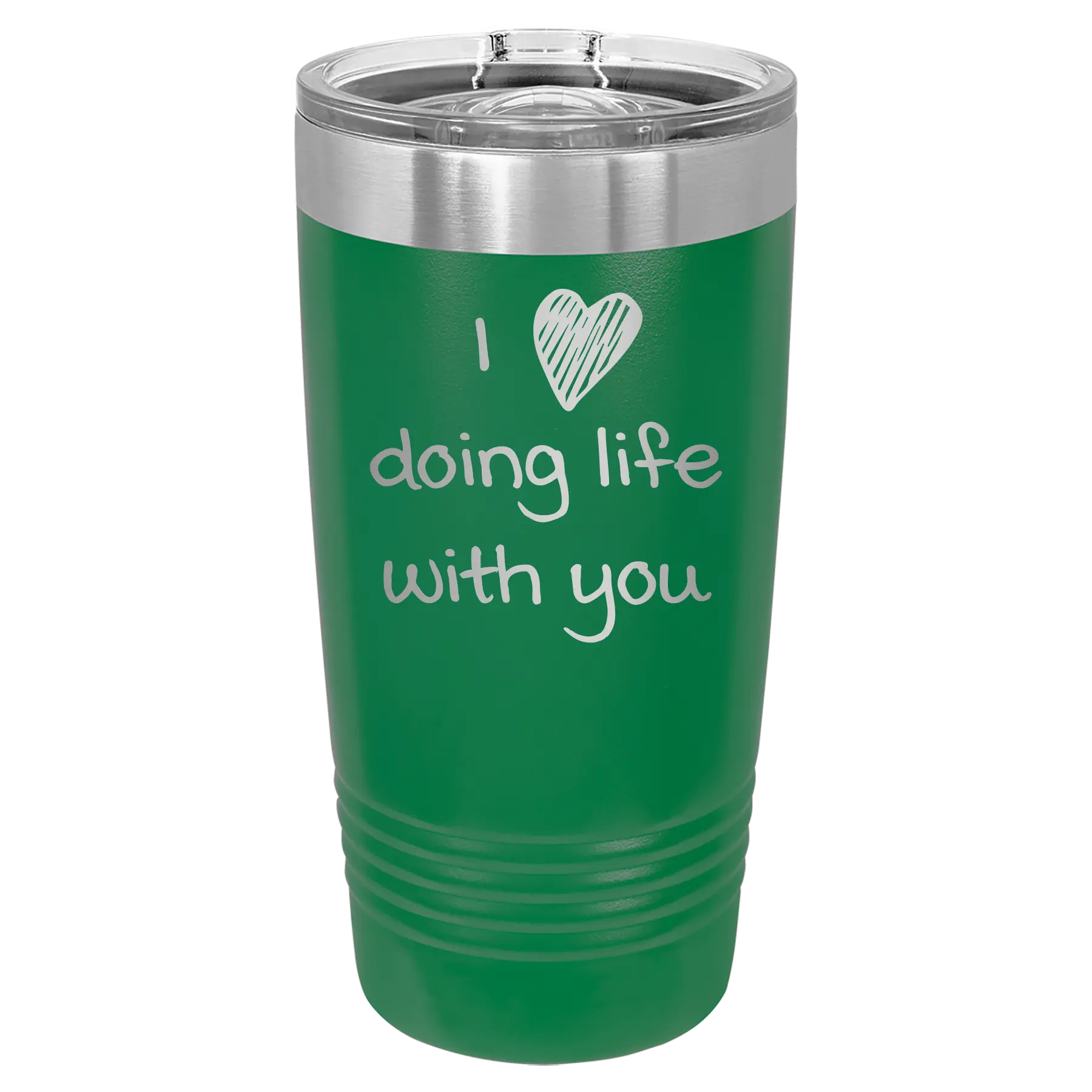 Laser etched green 20 oz vacuum insulated tumbler with 'I Love Doing Life With You' design