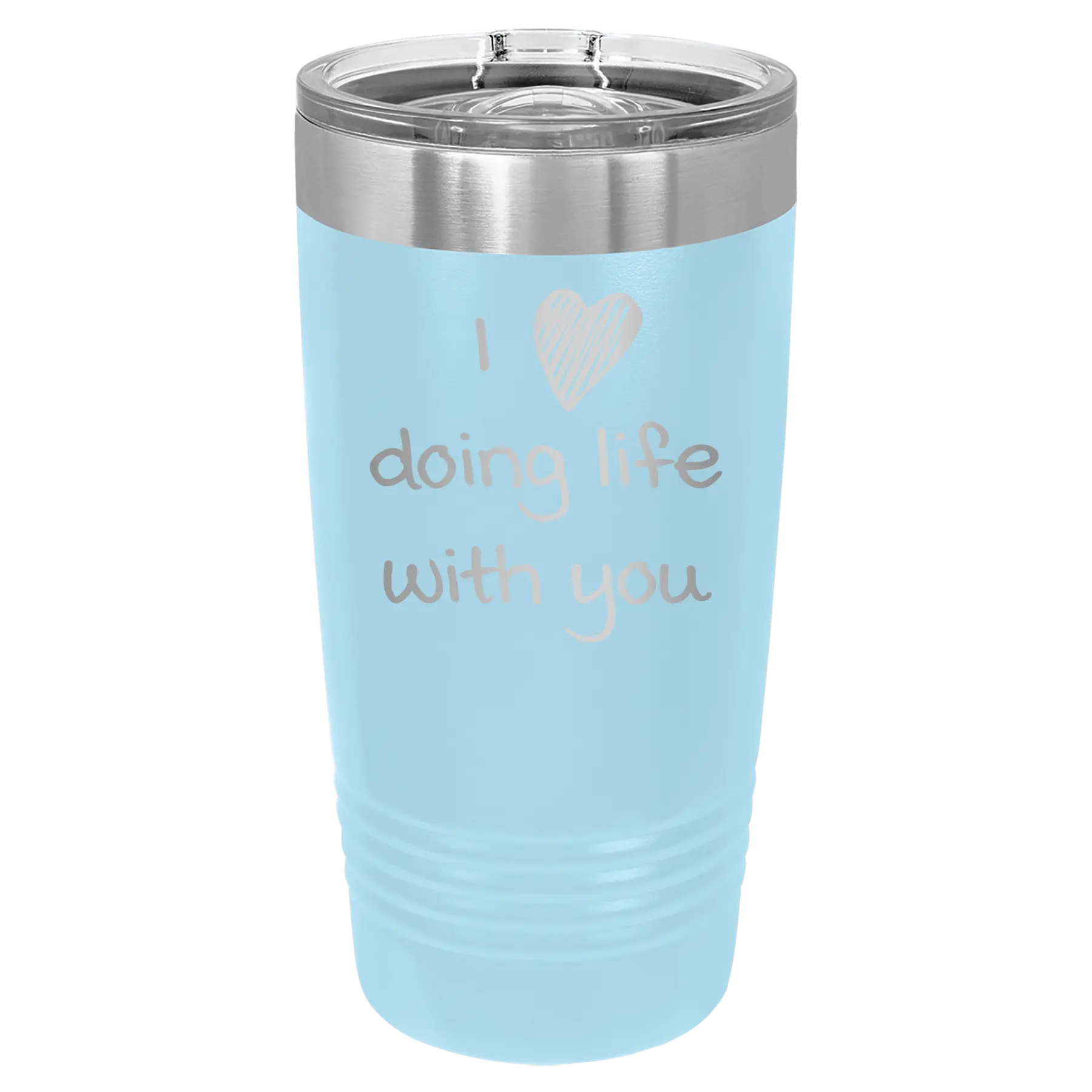 Laser etched light blue 20 oz vacuum insulated tumbler with 'I Love Doing Life With You' design
