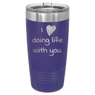 Laser etched purple 20 oz vacuum insulated tumbler with 'I Love Doing Life With You' design
