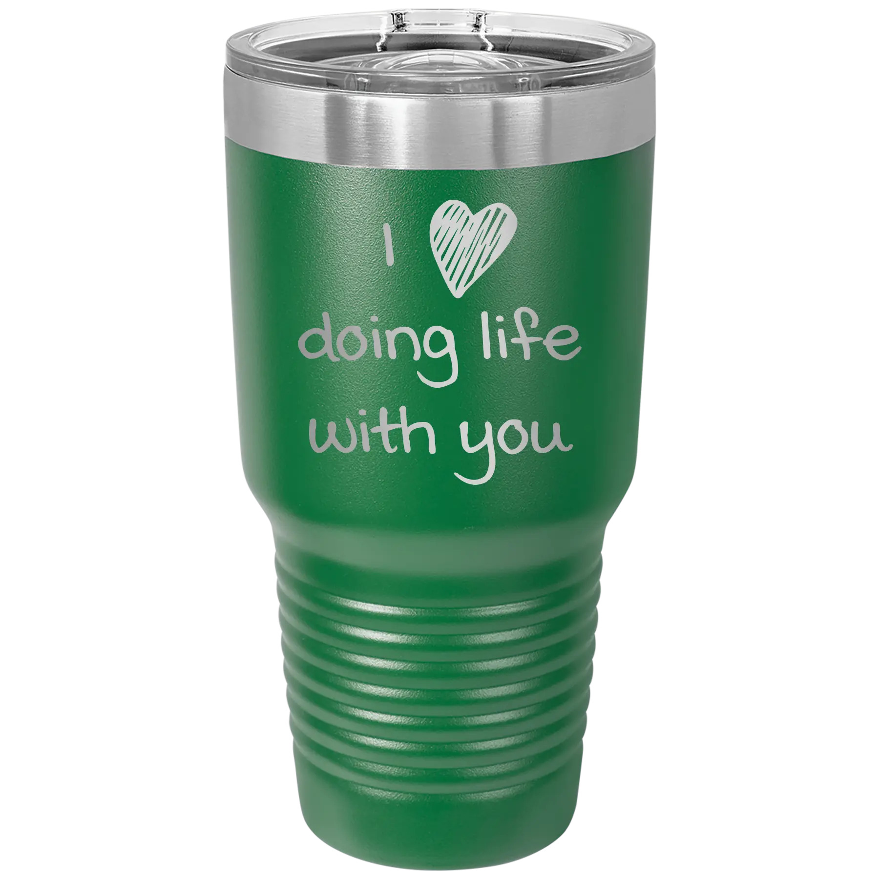 Laser etched green 30 oz vacuum insulated tumbler with 'I Love Doing Life With You' design