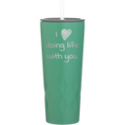 Laser etched forage 20 oz vacuum insulated tumbler with 'I Love Doing Life With You' design