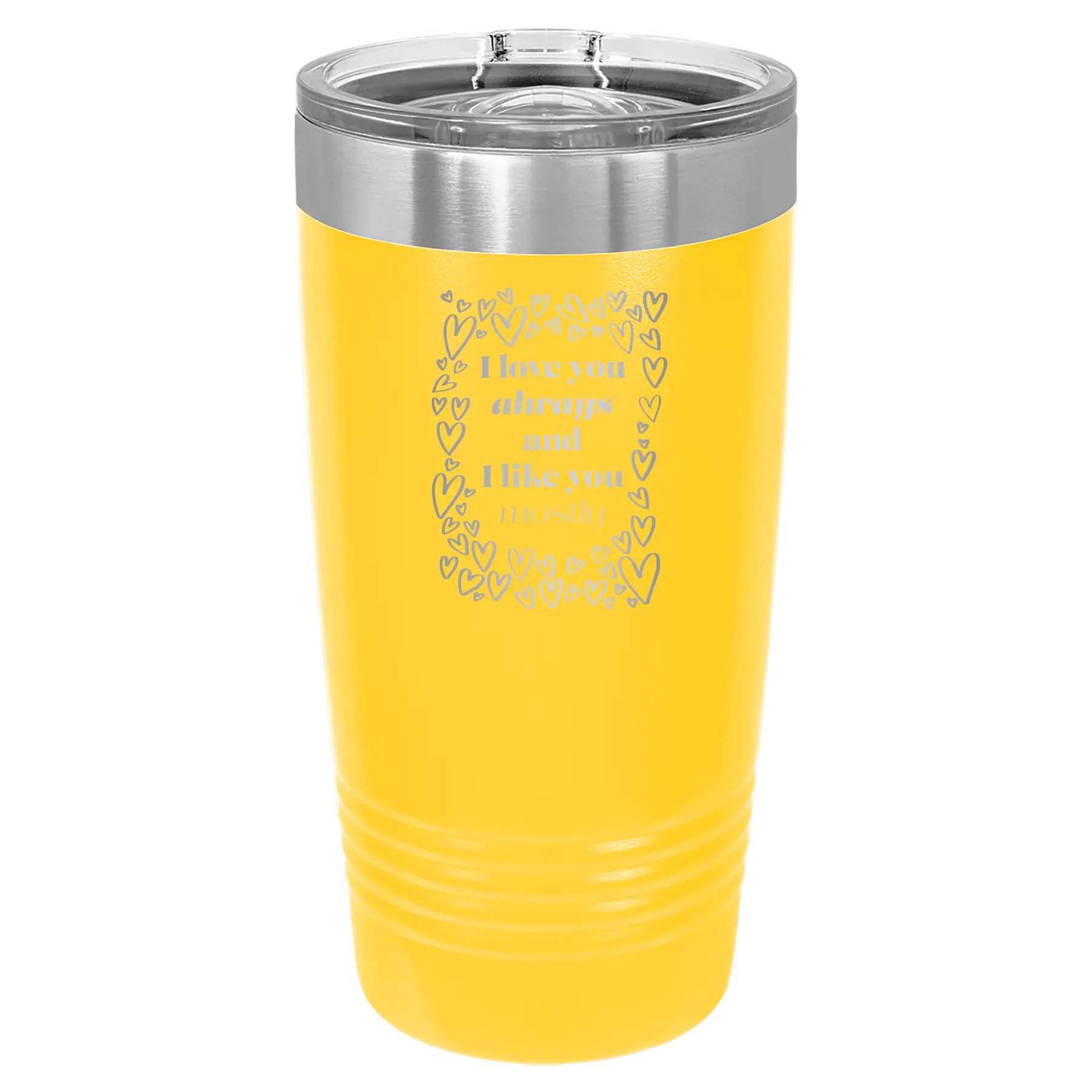 Laser etched yellow 20 oz vacuum insulated tumbler with 'I Love You Always And Like You Mostly' design