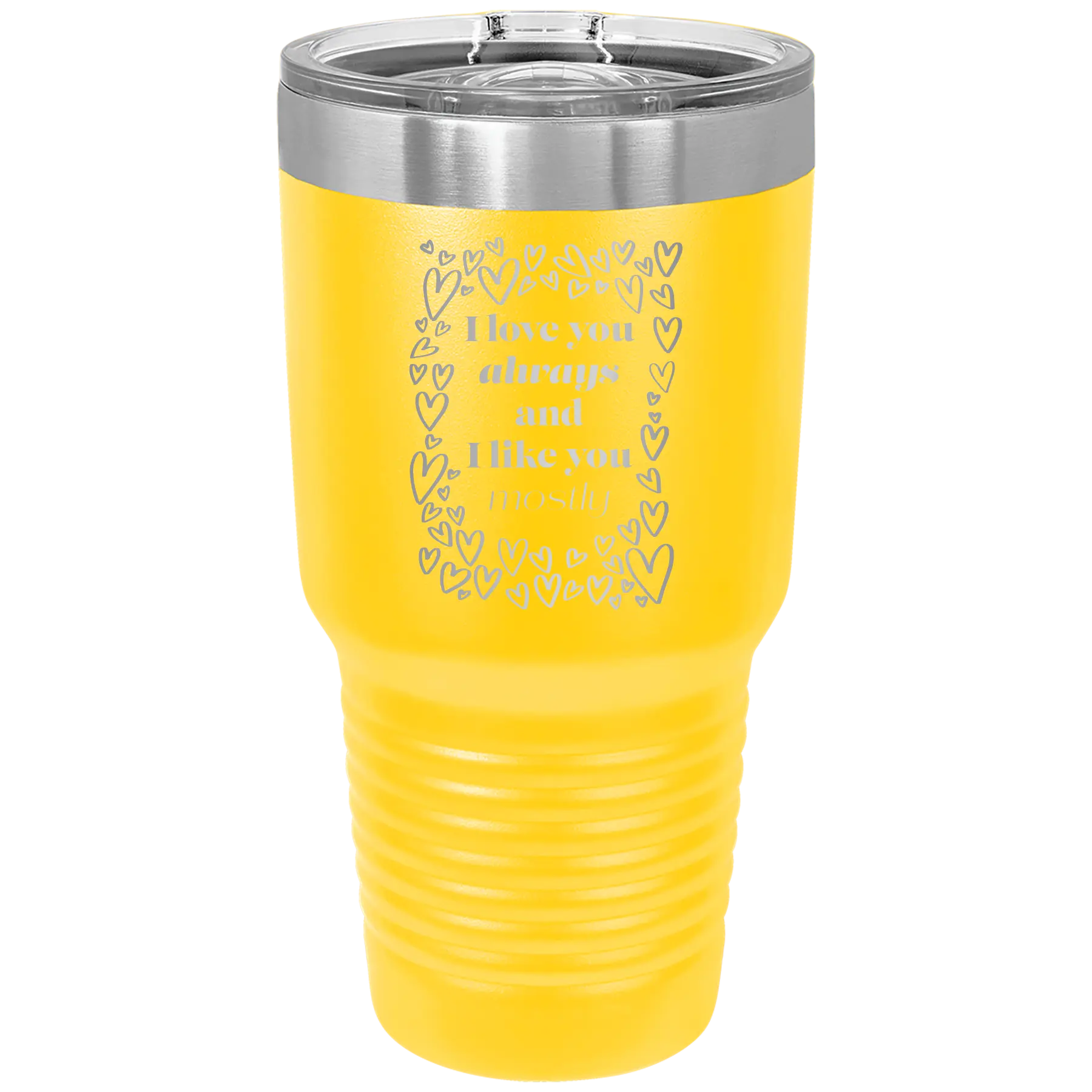 Laser etched yellow 30 oz vacuum insulated tumbler with 'I Love You Always And Like You Mostly' design