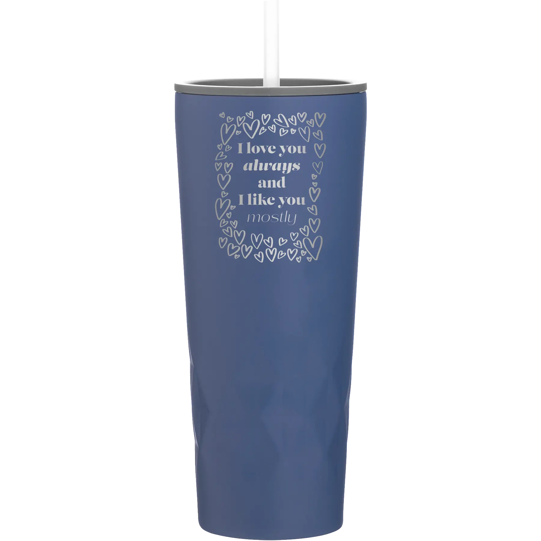 Laser etched constellation 20 oz vacuum insulated tumbler with 'I Love You Always And Like You Mostly' design