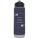 Laser etched navy 20 oz vacuum insulated water bottle with 'You Are the King of My Heart' design