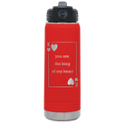 Laser etched red 20 oz vacuum insulated water bottle with 'You Are the King of My Heart' design