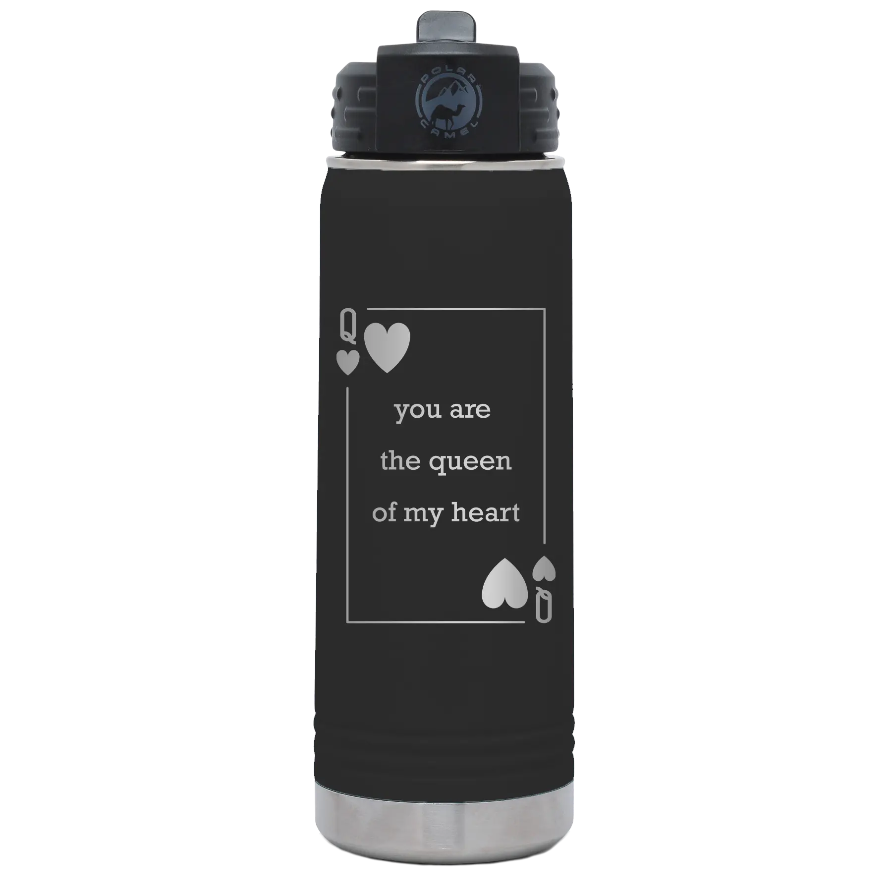 Laser etched black 20 oz vacuum insulated water bottle with 'You Are the Queen of My Heart' design
