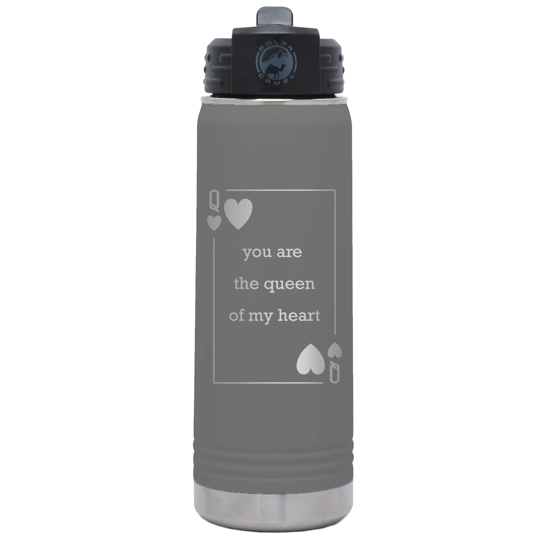 Laser etched dark gray 20 oz vacuum insulated water bottle with 'You Are the Queen of My Heart' design