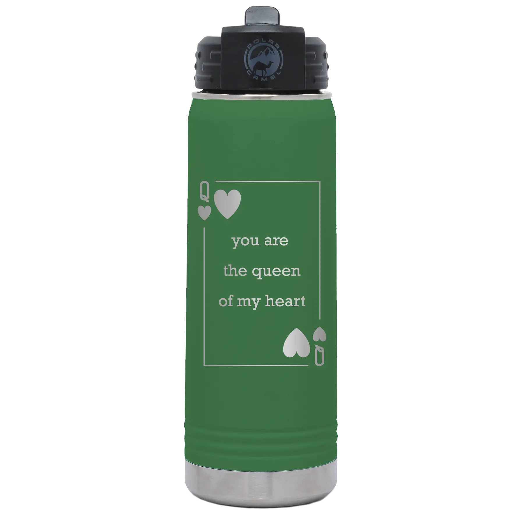 Laser etched green 20 oz vacuum insulated water bottle with 'You Are the Queen of My Heart' design