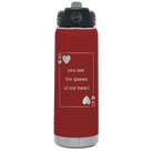 Laser etched maroon 20 oz vacuum insulated water bottle with 'You Are the Queen of My Heart' design