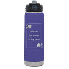 Laser etched purple 20 oz vacuum insulated water bottle with 'You Are the Queen of My Heart' design