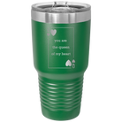 Laser etched green 30 oz vacuum insulated tumbler with 'You Are the Queen of My Heart' design