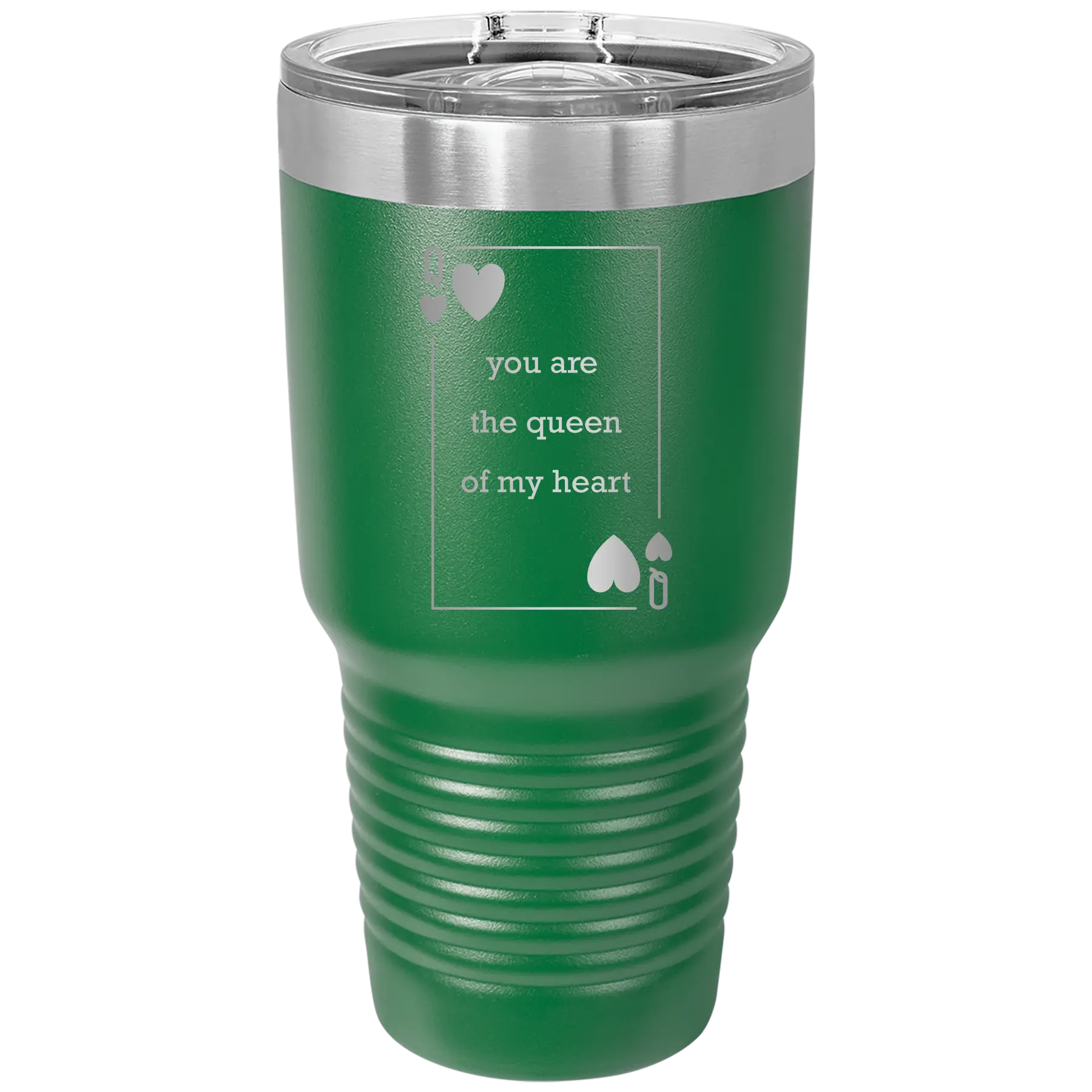 Laser etched green 30 oz vacuum insulated tumbler with 'You Are the Queen of My Heart' design