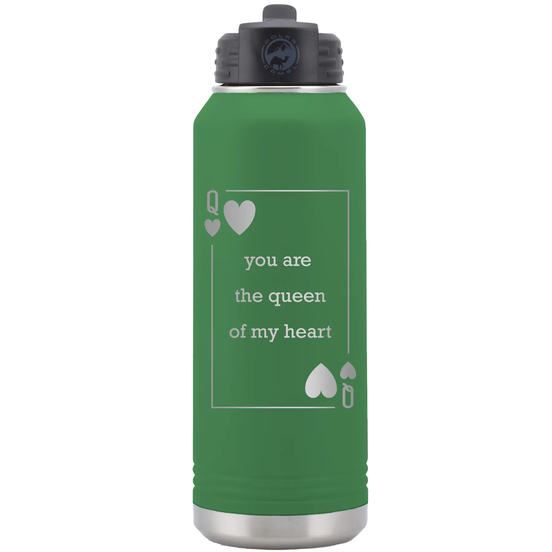 Laser etched green 32 oz vacuum insulated water bottle with 'You Are the Queen of My Heart' design