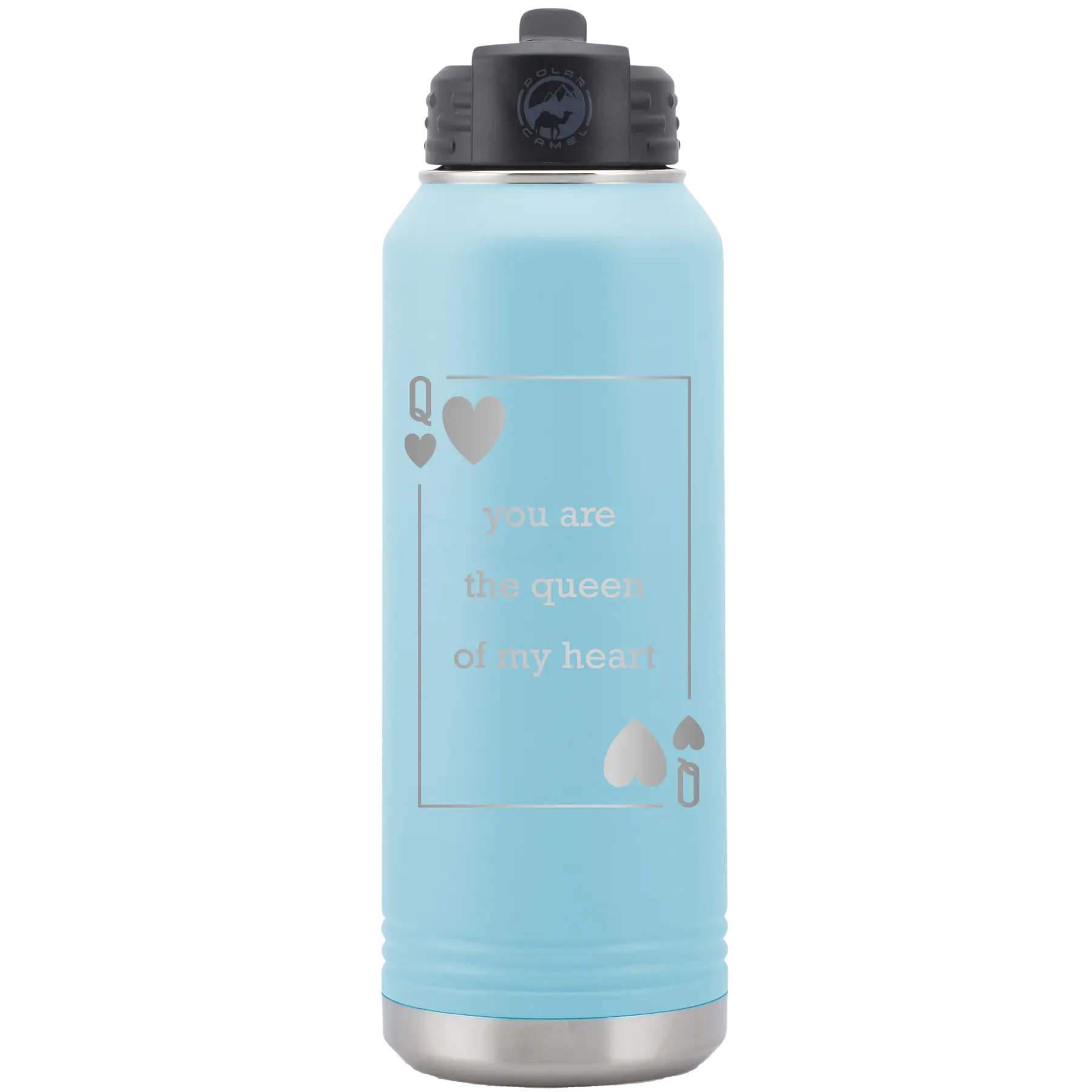 Laser etched light blue 32 oz vacuum insulated water bottle with 'You Are the Queen of My Heart' design