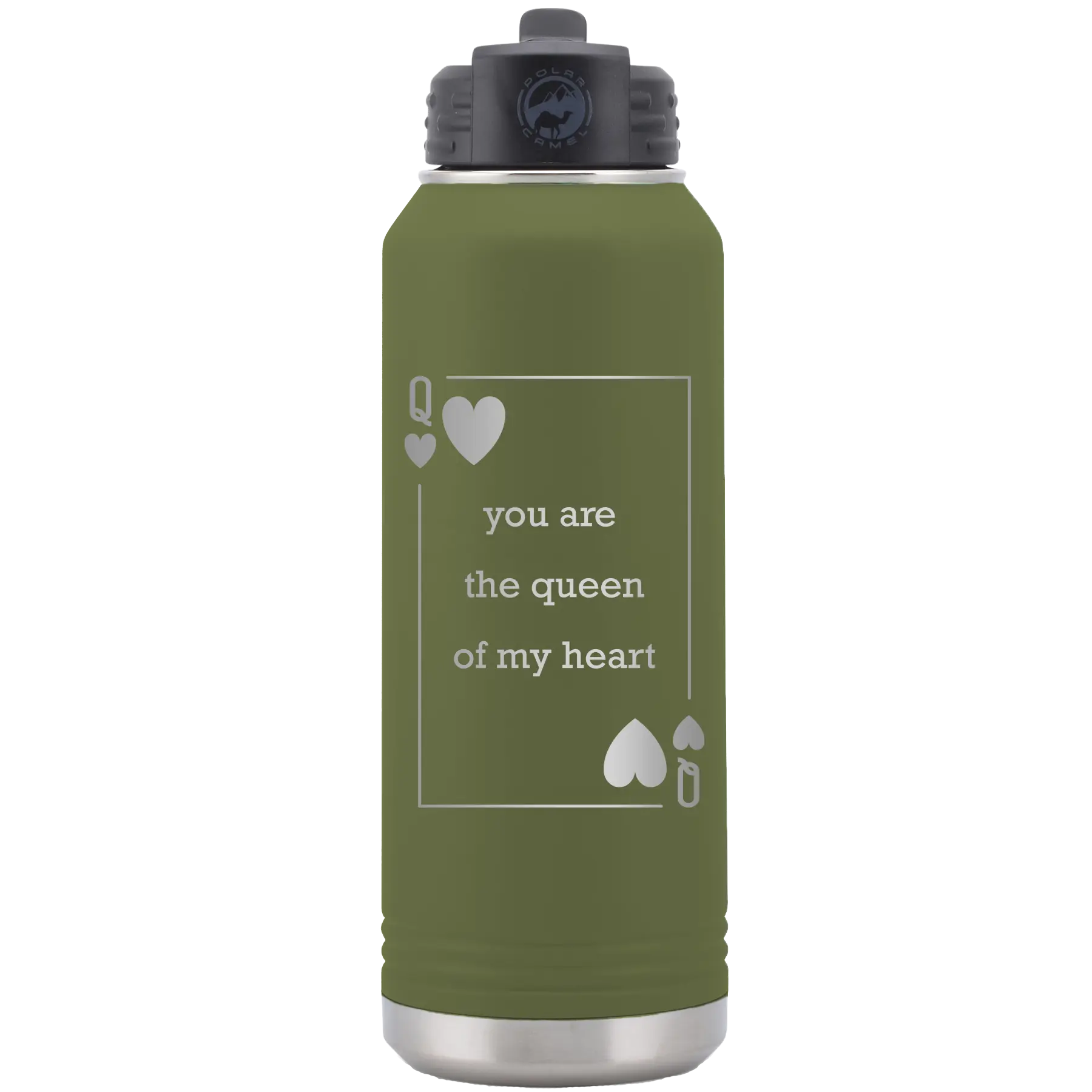 Laser etched olive green 32 oz vacuum insulated water bottle with 'You Are the Queen of My Heart' design